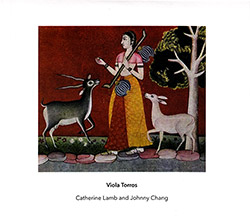 Viola Torros: Catherine Lamb & Johnny Chang: Viola Torros / Catherine Lamb / Johnny Chang [2 CDs]