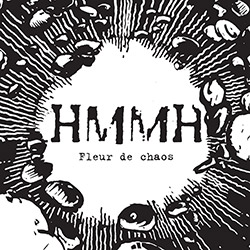HMMH (Hetu / Martel / Mouchous / Hubsch): Fleur de chaos