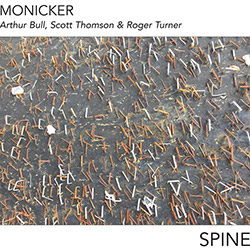 Monicker (Scott Thomson / Arthur Bull / Roger Turner): Spine