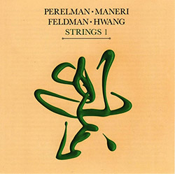 Perelman, Ivo / Mat Maneri / Mark Feldman / Jason Hwang: Strings 1