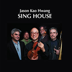 Hwang, Jason Kao (Filiano / Drury / Hwang / Forbes / Swell): Sing House