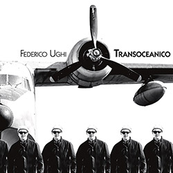 Ughi, Federico feat. Rachel Musson: Transoceanico [VINYL] (577 Records)