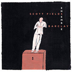 Fields, Scott Ensemble: Barclay