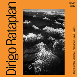 Gray, Devin / Ellery Eskelin / Michael Formanaek / Dave Ballou: Dirigo Rataplan II
