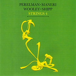 Perelman, Ivo / Mat Maneri / Nate Wooley / Matthew Shipp: Strings 4