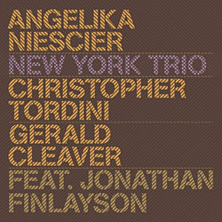 Niescier, Angelika (w/ Christopher Tordini / Gerald Cleaver feat Jonathan Finlayson): New York Trio