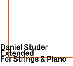 Studer, Daniel (w/ Kimmig / Loriot / Zimmerlin / Zoubek): Extended: For Strings & Piano <i>[Used Ite (ezz-thetics by Hat Hut Records Ltd)