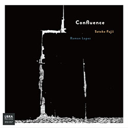 Fujii, Satoko / Ramon Lopez: Confluence