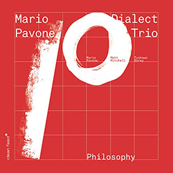 Pavone, Mario Dialect Trio: Philosophy