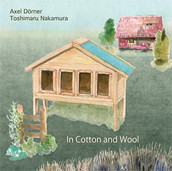 Dorner, Axel / Toshimaru Nakamura: In Cotton and Wool (Ftarri)