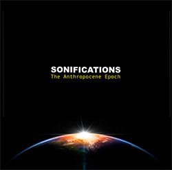 Sonifications (Banks / Canha / Taylor): The Anthropocene Epoch [CD + DVD]