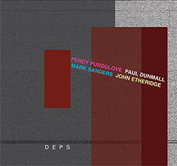 Pursglove, Percy / Paul Dunmall / Mark Sanders / John Etheridge: Deps