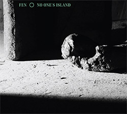 FEN (Otomo Yoshihide / Ryu Hankil / Yan Jun / Yuen Chee Wai): No One's Island
