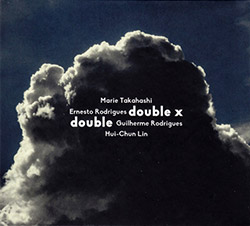 Takahashi, Marie / Ernesto Rodrigues / Guilherme Rodrigues / Hui-Chun Lin : Double X Double