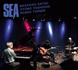 Satoh, Masahiko / Otomo Yoshihide / Roger Turner: Sea
