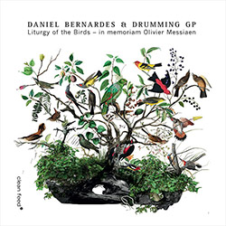 Bernardes, Daniel / Drumming GP: Liturgy of the Birds - in memoriam Olivier Messiaen