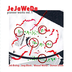 JeJaWeDa (Bishop / Blonk / Walter / Smith): Pioneer Works Vol. 1 [CD + BOOKLET]