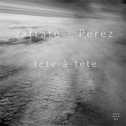 Jafrate, Keith / Herve Perez: Tete-a-Tete