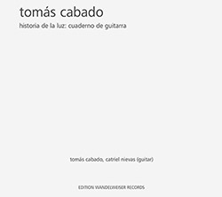 Cabado, Tomas : Historia De La Luz: Cuaderno De Guitarra