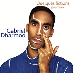 Dharmoo, Gabriel : Quelques fictions
