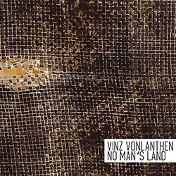 Vonlanthen, Vinz: No Man's Land (Leo Records)