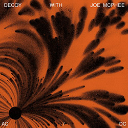 Decoy (Alexander Hawkins / John Edwards / Steve Noble) With Joe McPhee: AC/DC
