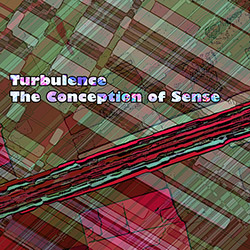 Turbulence: The Conception Of Sense