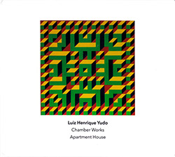 Yudo, Luiz Henrique : Chamber Works' played by Apartment House
