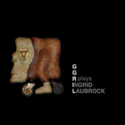 GGRIL: Plays Laubrock