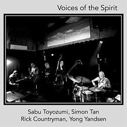 Toyozumi, Sabu / Simon Tan / Rick Countryman / Yong Yandsen: Voices Of The Spirit