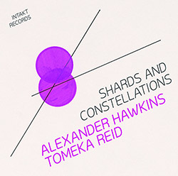 Hawkins, Alexander / Tomeka Reid : Shards & Constellations