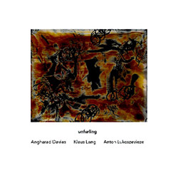 Davies, Angharad / Klaus Lang / Anton Lukoszevieze: Unfurling