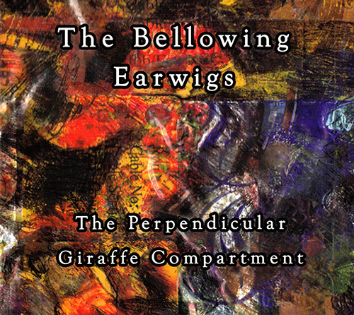 Bellowing Earwigs, The (Schouwburg / Bowman / Thompson / Northover): The Perpendicular Giraffe Compa