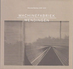 Machinefabriek: Wendingen (selected remixes 2005-2015)