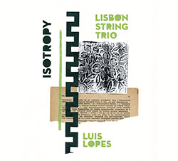 Lisbon String Trio / Luis Lopes: Isotropy
