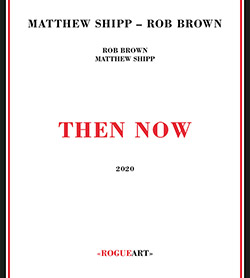 Shipp, Matthew / Rob Brown: Then Now