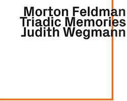 Feldman, Morton (Judith Wegmann): Triadic Memories [2 CDs]