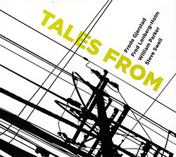 Gjerstad, Frode / Fred Lonberg Holm / Steve Swell / William Parker: Tales From (Listen! Foundation (Fundacja Sluchaj!))