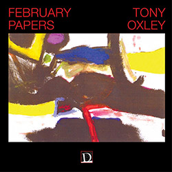 Oxley, Tony: February Papers