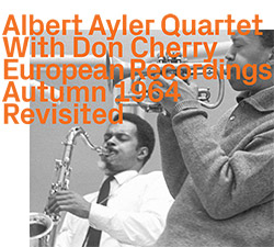 Ayler, Albert Quartet With Don Cherry: European Recordings Autumn 1964 (Revisited) [2 CDs]