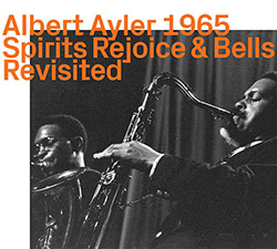 Ayler, Albert: Spirits Rejoice & Bells Revisited
