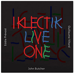 Butcher / Prevost / Viltard: Iklectik Live One