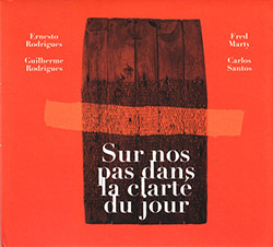 Rodrigues, Ernesto / Guilherme Rodrigues / Fred Marty / Carlos Santos: Sur Nos Pas Dans La Clarte Du