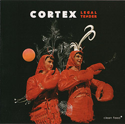 Cortex (Hoyer / Nilssen / Alberts / Johansson): Legal Tender