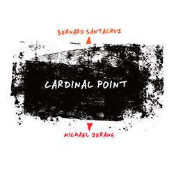 Santacruz, Bernard / Michael Zerang: Cardinal Point (Listen! Foundation (Fundacja Sluchaj!))
