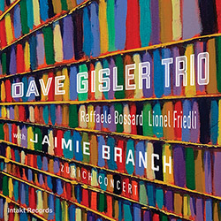 Gisler, Dave Trio (w / Bossard / Friedli) + Jaimie Branch: Zurich Concert