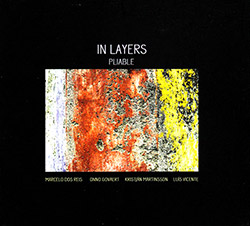 In Layers  (Marcelo Dos Reis / Onno Govaert / Kristian Martinsson / Luis Vicente): Pliable