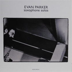 Parker, Evan: Saxophone Solos [VINYL]