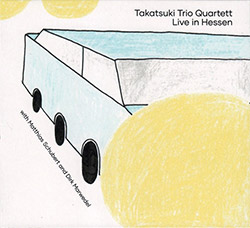 Takatsuki Trio Quartet (Okuda / Virtaranta / Weitzel + Marwedel / Schubert ): Live in Hessen
