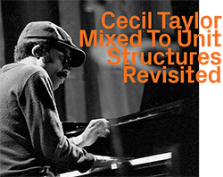 Taylor, Cecil Mixed To Unit: Structures Revisited